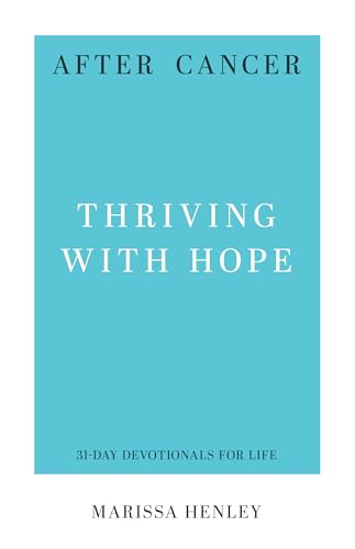 After Cancer: Thriving with Hope (31-Day Devotionals for Life) von P & R Publishing
