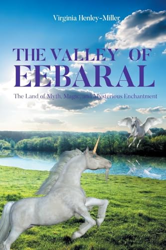 THE VALLEY Of EEBARAL: The Land of Myth, Magic, and Mysterious Enchantment von Newman Springs