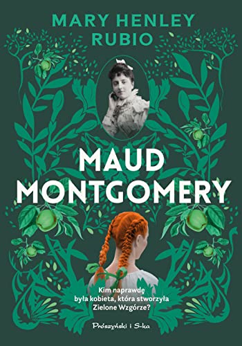 Maud Montgomery: Uskrzydlona von Prószyński Media