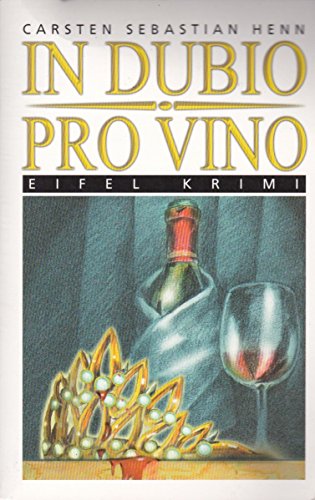 In dubio pro Vino: Eifel Krimi: Ein kulinarischer Krimi (Julius Eichendorff)