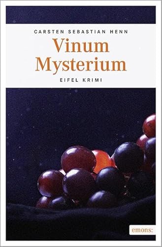 Vinum Mysterium: Julius Eichendorffs vierter Fall. Ein kulinarischer Kriminalroman (Eifel Krimi)