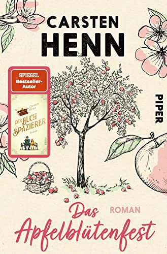 Das Apfelblütenfest: Roman | Für alle Fans von »Der Buchspazierer«