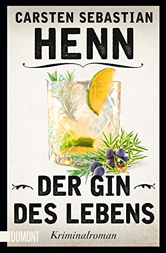 Der Gin des Lebens: Kriminalroman (Kulinarische Kriminalromane, Band 1) von DuMont Buchverlag GmbH