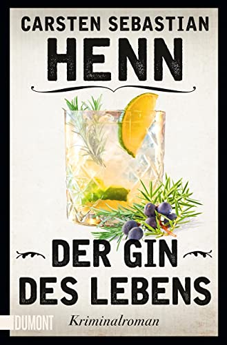 Der Gin des Lebens: Kriminalroman (Kulinarische Kriminalromane, Band 1)