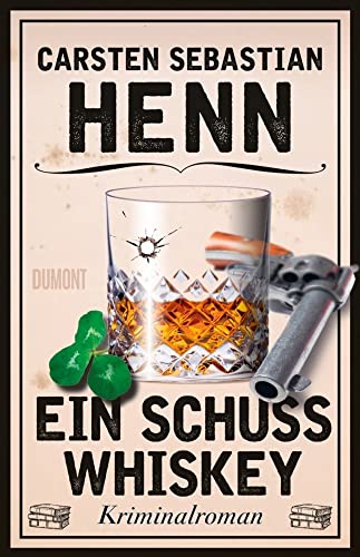 Ein Schuss Whiskey: Kriminalroman (Kulinarische Kriminalromane, Band 3) von DuMont Buchverlag GmbH