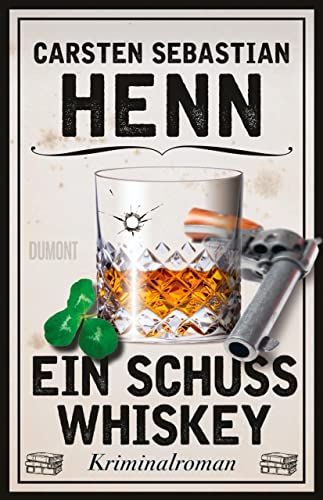 Ein Schuss Whiskey: Kriminalroman (Kulinarische Kriminalromane, Band 3) von DuMont Buchverlag GmbH & Co. KG