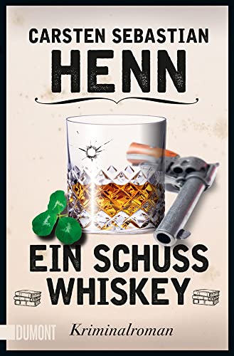 Ein Schuss Whiskey: Kriminalroman (Kulinarische Kriminalromane, Band 3) von DuMont Buchverlag GmbH