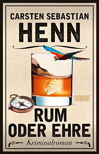 Rum oder Ehre: Kriminalroman (Kulinarische Kriminalromane, Band 2)