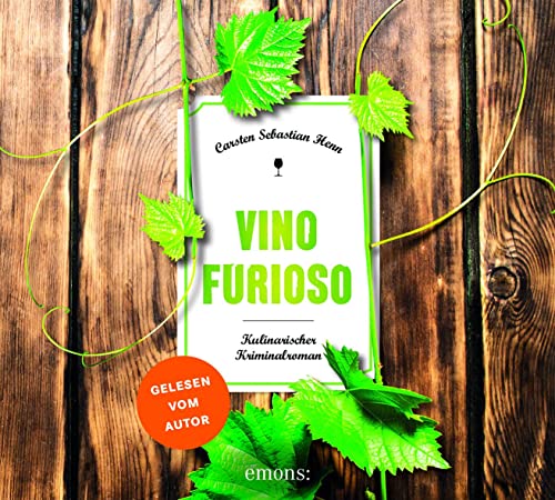 Vino Furioso: Ungekürzte Lesung (Julius Eichendorff) von Emons Verlag