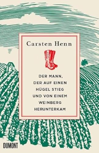 Der Mann, der auf einen Hügel stieg und von einem Weinberg herunterkam Der Mann, der auf einen Hügel stieg und von einem Weinberg herunterkam von DuMont Buchverlag GmbH