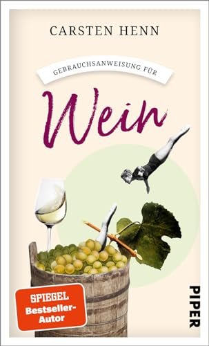 Gebrauchsanweisung für Wein: Weinkunde für Einsteiger, Profis und Genießer von einem der renommiertesten Weinexperten und Bestsellerautor Gebrauchsanweisung für Wein: Weinkunde für Einsteiger, Profis und Genießer von einem der renommiertesten Weinexperten und Bestsellerautor