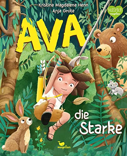 Ava, die Starke: Ein Bilderbuch zum Vorlesen für Kinder ab 3 Jahren von Magellan