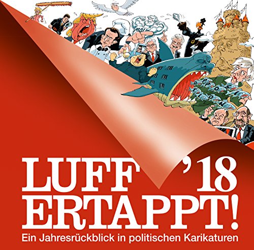 Luff'18 - Ertappt!: Ein Jahresrückblick in politischen Karikaturen von Belser
