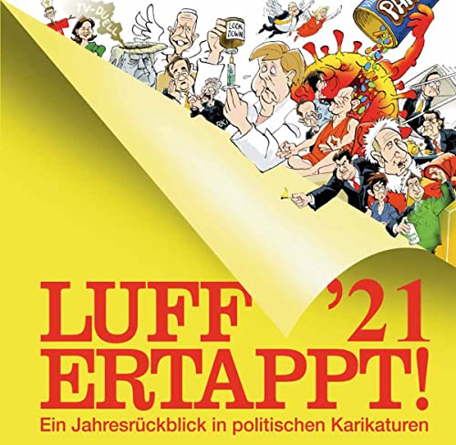 Luff '21 - Ertappt!: Ein Jahresrückblick in politischen Karikaturen (Kunst und Design im GMEINER-Verlag) von Gmeiner Verlag