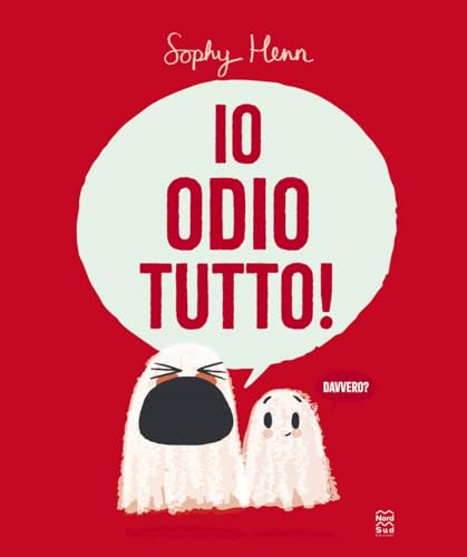 Io odio tutto! Ediz. illustrata (Libri illustrati) von Nord-Sud