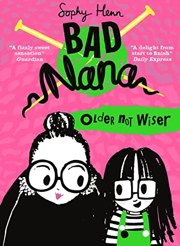 Older Not Wiser: A wickedly funny illustrated children’s book for ages six and up (Bad Nana)
