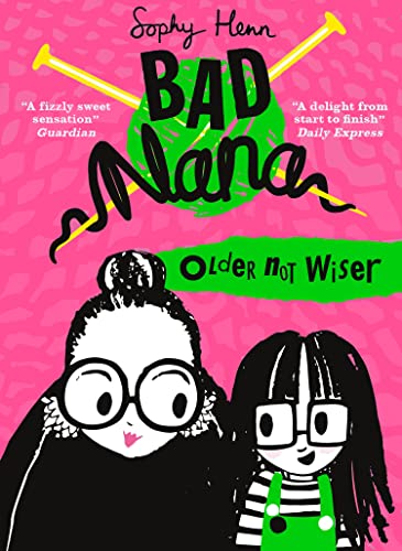 Older Not Wiser: A wickedly funny illustrated children’s book for ages six and up (Bad Nana)