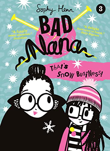 That’s Snow Business! (Bad Nana)