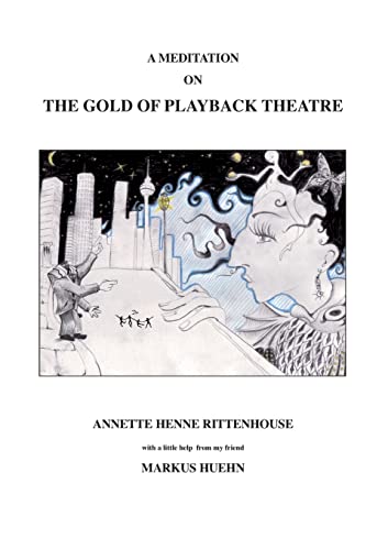 A Meditation On The Gold Of Playback Theatre von tredition