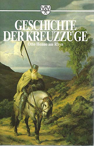 Geschichte der Kreuzzüge. Die Kreuzzüge und die Kultur Ihrer Zeit