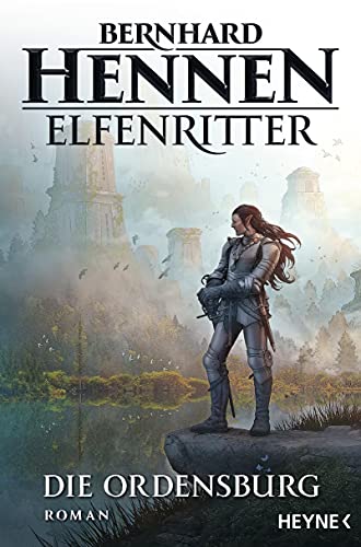 Die Ordensburg: Elfenritter 1 - Roman (Die Elfenritter-Trilogie, Band 1)