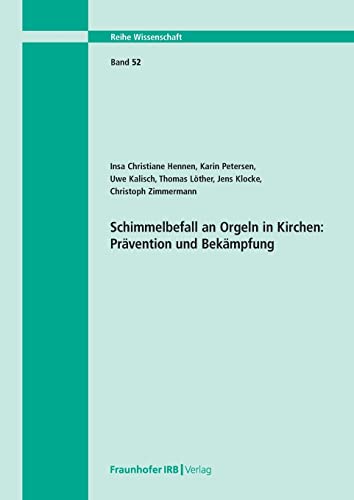 Schimmelbefall an Orgeln in Kirchen: Prävention und Bekämpfung (Wissenschaft)