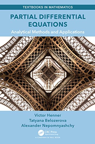 Partial Differential Equations: Analytical Methods and Applications (Textbooks in Mathematics) von CRC Press