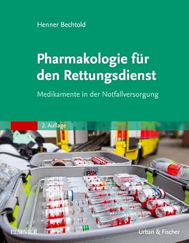 Pharmakologie für den Rettungsdienst: Medikamente in der Notfallversorgung