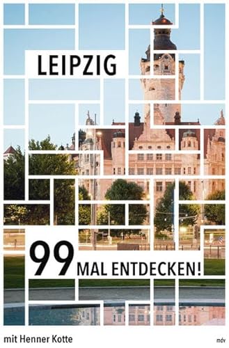 Leipzig: 99 Mal entdecken!