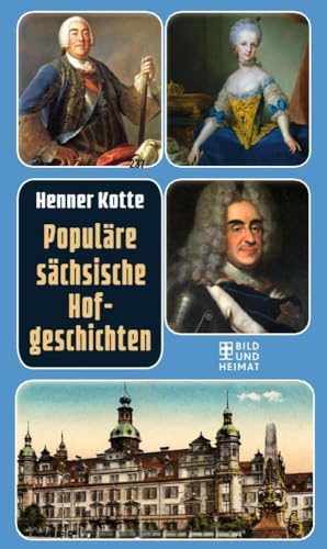 Populäre sächsische Hofgeschichten von Bild und Heimat