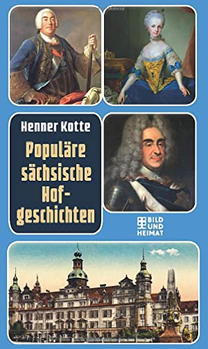 Populäre sächsische Hofgeschichten