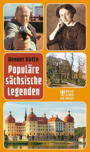 Populäre sächsische Legenden von Bild und Heimat