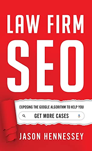 Law Firm SEO: Exposing the Google Algorithm to Help You Get More Cases von Lioncrest Publishing