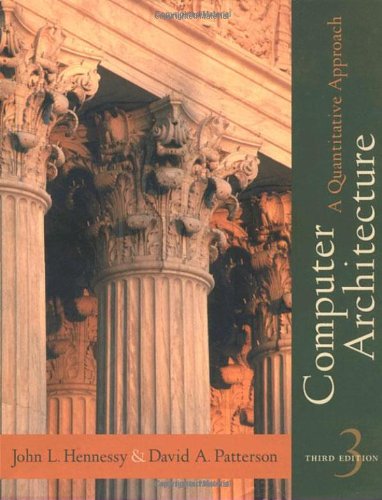 Computer Architecture: A Quantitative Approach (The Morgan Kaufmann Series in Computer Architecture and Design)