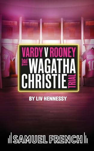 Vardy V Rooney: The Wagatha Christie Trial