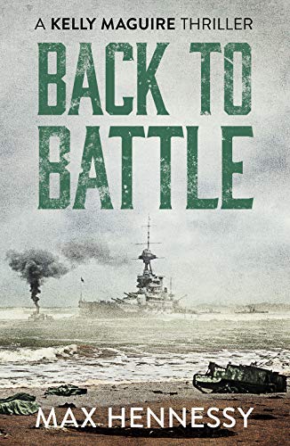 Back to Battle (Captain Kelly Maguire Trilogy, Band 3)