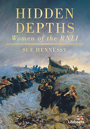 Hidden Depths: Women of the Rnli von History Press (SC)