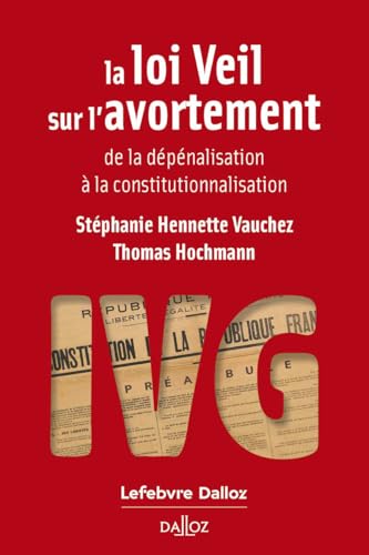 La loi Veil sur l'avortement - de la dépénalisation à la constitutionnalisation La loi Veil sur l'avortement - de la dépénalisation à la constitutionnalisation von DALLOZ