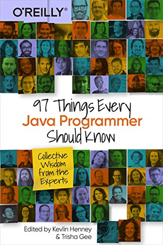 97 Things Every Java Programmer Should Know: Collective Wisdom from the Experts von O'Reilly UK Ltd.