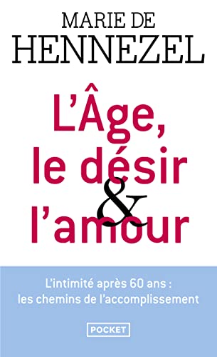 L'Age, le désir et l'amour: Un avenir pour l'intimité amoureuse