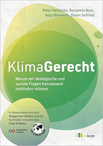 KlimaGerecht: Warum wir ökologische und soziale Fragen konsequent verbinden müssen von Oekom Verlag GmbH