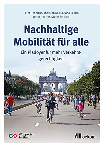 Nachhaltige Mobilität für alle: Ein Plädoyer für mehr Verkehrsgerechtigkeit von Oekom Verlag GmbH