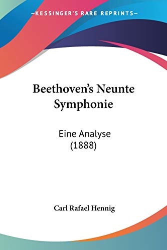 Beethoven's Neunte Symphonie: Eine Analyse (1888) von Kessinger Publishing