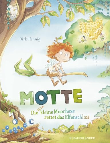 Motte, die klitzekleine Moorhexe rettet das Elfenschloss
