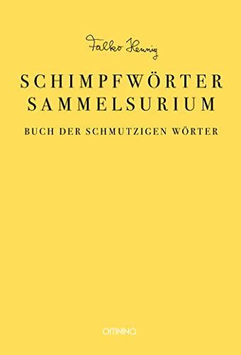 Das Schimpfwörter-Sammelsurium: Buch der schmutzigen Wörter