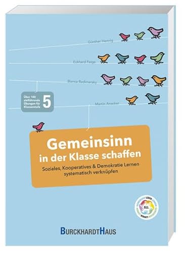 Gemeinsinn in der Klasse schaffen: Soziales, Kooperatives und Demokratie lernen systematisch verknüpfen