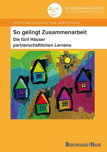 So gelingt Zusammenarbeit - Die fünf Häuser partnerschaftlichen Lernens von Oberstebrink