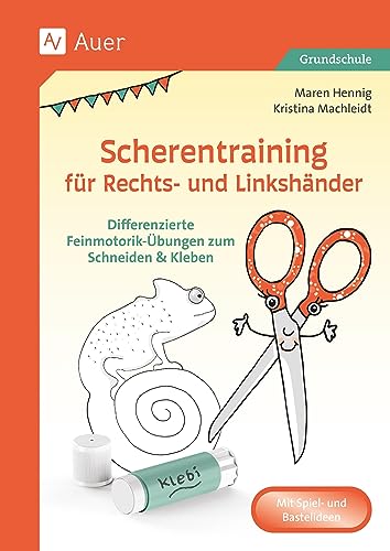 Scherentraining für Rechts- und Linkshänder: Differenzierte Feinmotorik-Übungen zum Schneiden & Kleben (1. Klasse)