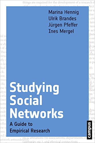 Studying Social Networks: A Guide to Empirical Research