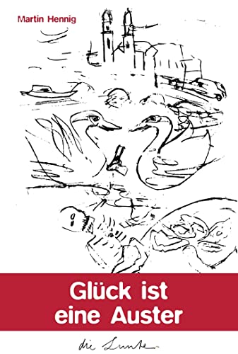 Glück ist eine Auster (Die Lunte: Die schräge Reihe im Spiegelberg Verlag) von Spiegelberg Verlag
